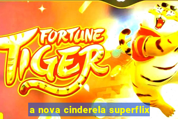 a nova cinderela superflix